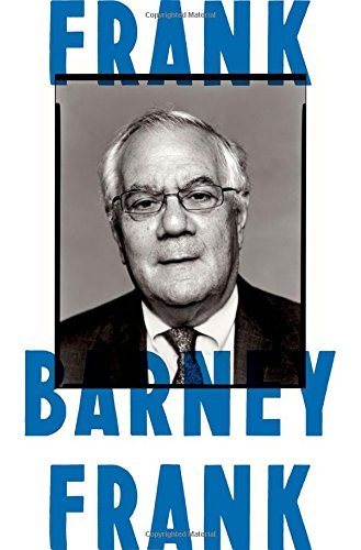 Barney Frank/Frank@ A Life in Politics from the Great Society to Same