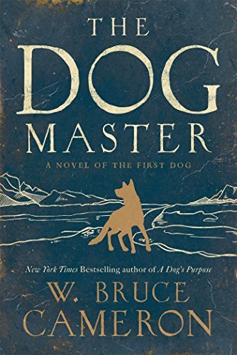 W. Bruce Cameron/The Dog Master@ A Novel of the First Dog