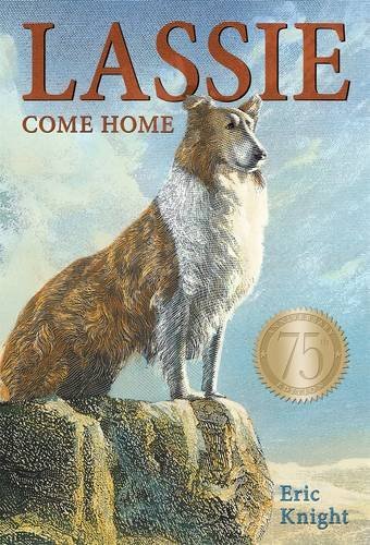 Eric Knight/Lassie Come-Home 75th Anniversary Edition