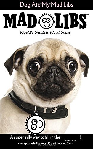Mad Libs/Dog Ate My Mad Libs@ World's Greatest Word Game