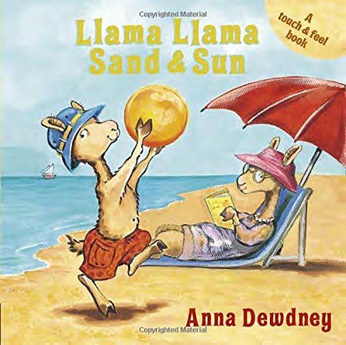 Anna Dewdney/Llama Llama Sand and Sun@ A Touch & Feel Book