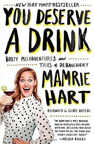 Mamrie Hart/You Deserve a Drink@ Boozy Misadventures and Tales of Debauchery