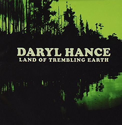 Daryl Hance/Land Of Trembling Earth@Land Of Trembling Earth