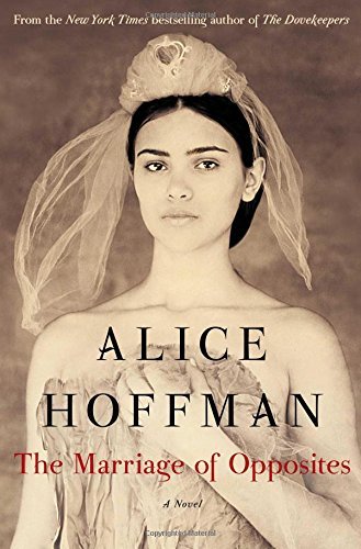Alice Hoffman/The Marriage of Opposites
