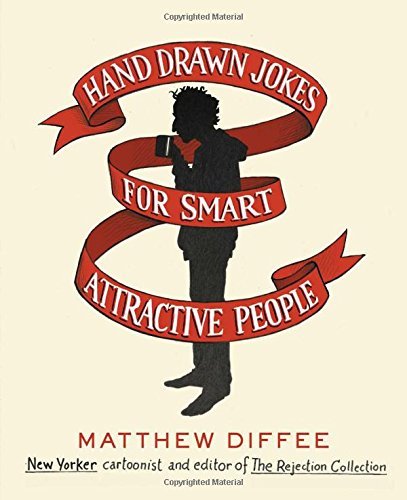 Matthew Diffee/Hand Drawn Jokes for Smart Attractive People