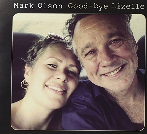 Mark Olson/Good-Bye Lizelle