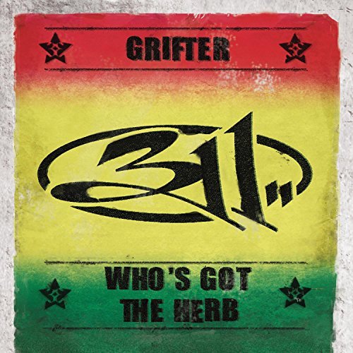 311/Grifter / Who's Got The Herb