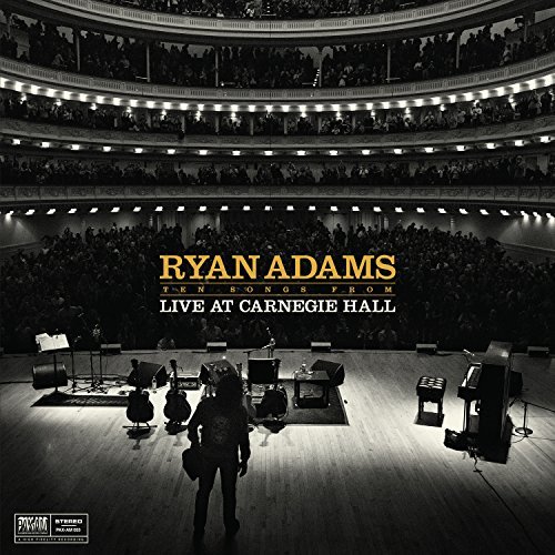 Ryan Adams/Ten Songs From Live At Carnegie Hall@Ten Songs From Live At Carnegie Hall