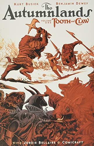 Kurt Busiek/The Autumnlands, Volume 1@ Tooth and Claw