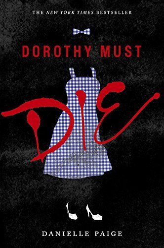 Danielle Paige/Dorothy Must Die