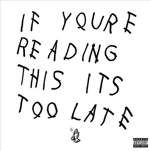 Drake/If You'Re Reading This It's Too Late@Explicit Version@If You'Re Reading This It's Too Late