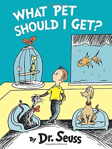Dr. Seuss/What Pet Should I Get?