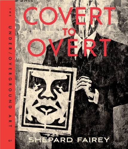 Shepard Fairey/Covert to Overt