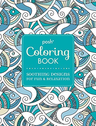 Michael O'Mara Books Ltd/Posh Adult Coloring Book@Soothing Designs for Fun and Relaxation