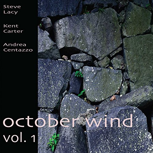 Steve Lacy with Kent Carter & Andrea Centazzo/October Wind Volume 1