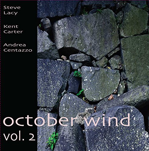 Steve Lacy with Kent Carter & Andrea Centazzo/October Wind Volume 2