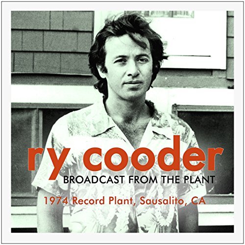 Ry Cooder/Broadcast From The Plant