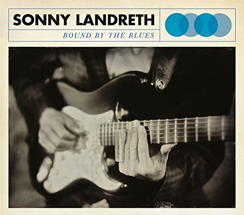 Sonny Landreth/Bound By The Blues@Bound By The Blues