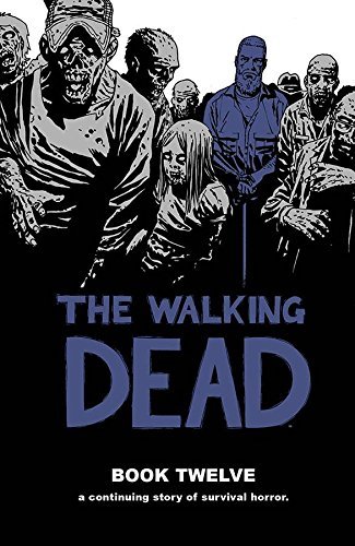 Robert Kirkman/The Walking Dead, Book 12