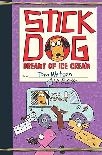 Tom Watson/Stick Dog Dreams of Ice Cream