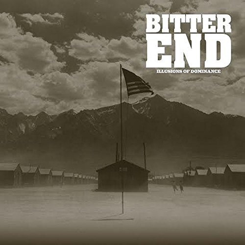 Bitter End/Illusions Of Dominance
