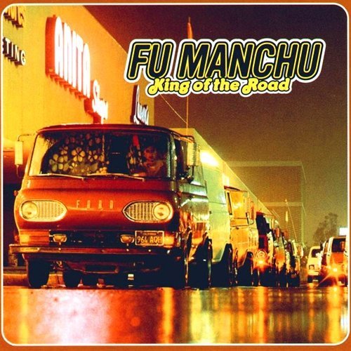 Fu Manchu/King Of The Road