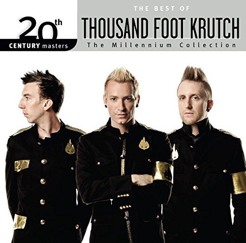 Thousand Foot Krutch/Millennium Collection: 20th Ce