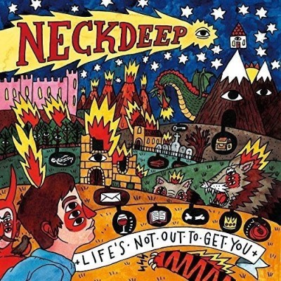 Neck Deep/Life's Not Out To Get You
