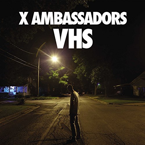 X Ambassadors/Vhs
