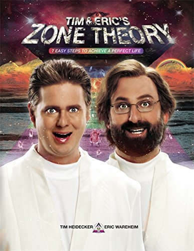 Tim Heidecker/Tim and Eric's Zone Theory@ 7 Easy Steps to Achieve a Perfect Life