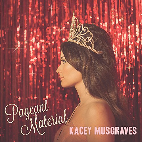 Kacey Musgraves/Pageant Material