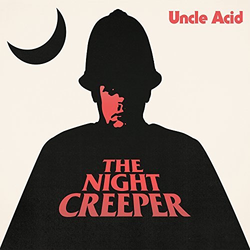 Uncle Acid & The Deadbeats/Night Creeper