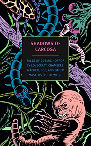 H. P. Lovecraft/Shadows of Carcosa@Tales of Cosmic Horror by Lovecraft, Chambers, Ma