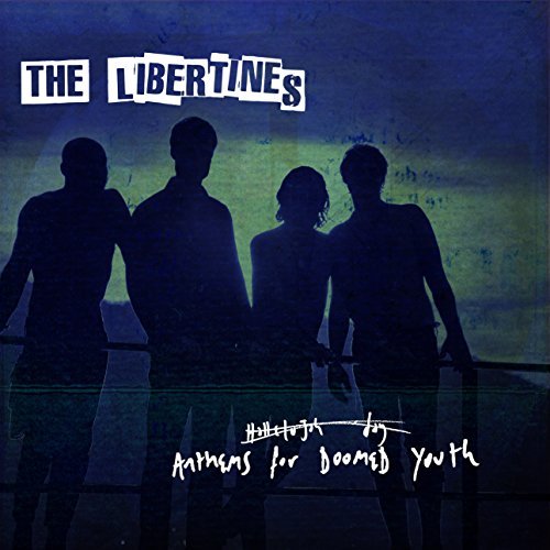 Libertines/Anthems For Doomed Youth@Anthems For Doomed Youth