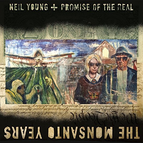 Neil Young &  Promise Of The Real/Monsanto Years@Monsanto Years