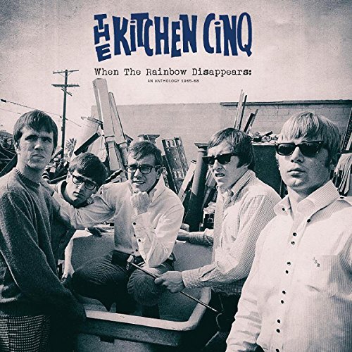 Kitchen Cinq/When The Rainbow Disappears: Anthology 1965-68@When The Rainbow Disappears: Anthology 1965-68