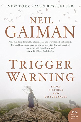 Neil Gaiman/Trigger Warning@Short Fictions and Disturbances