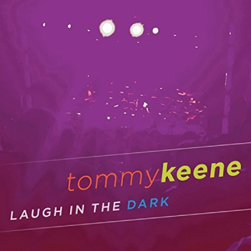 Tommy Keene/Laugh In The Dark