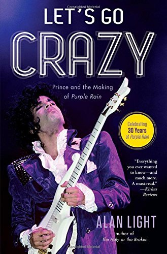 Alan Light/Let's Go Crazy@ Prince and the Making of Purple Rain