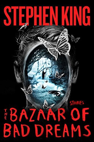 Stephen King/The Bazaar of Bad Dreams@Stories