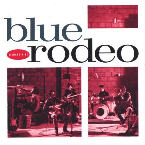 Blue Rodeo/Diamond Mine
