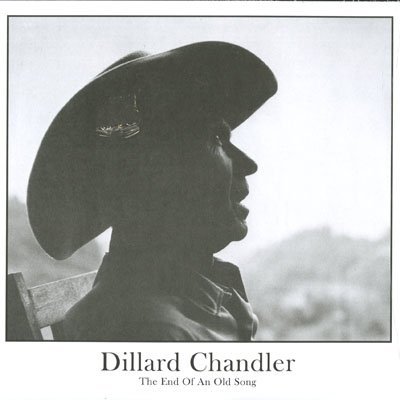 Dillard Chandler/End Of An Old Song