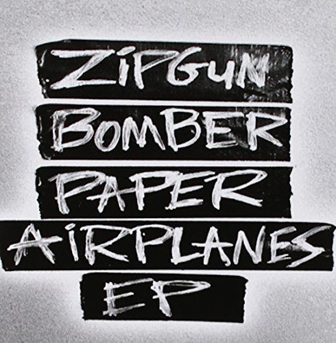 Zipgun Bomber/Paper Airplanes EP
