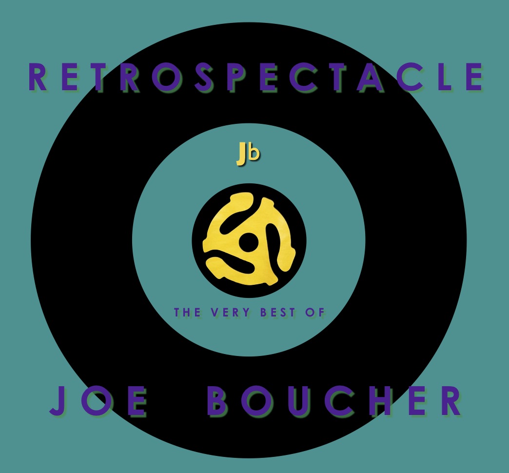 Joe Boucher/Retrospectacle - The Very Best Of Joe Boucher@Local