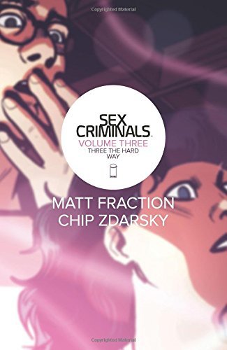 Matt Fraction/Sex Criminals Volume 3@Three the Hard Way