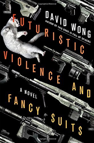 David Wong/Futuristic Violence and Fancy Suits