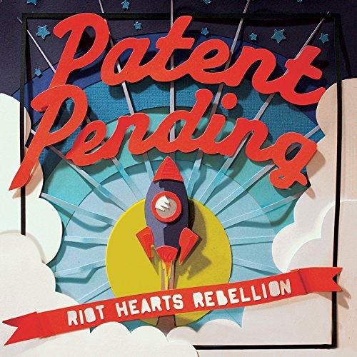 Patent Pending/Riot Hearts Rebellion