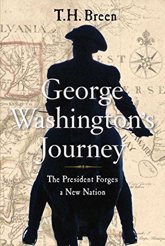 T. H. Breen/George Washington's Journey@ The President Forges a New Nation