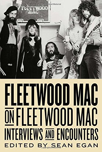 Sean Egan/Fleetwood Mac on Fleetwood Mac@ Interviews and Encounters