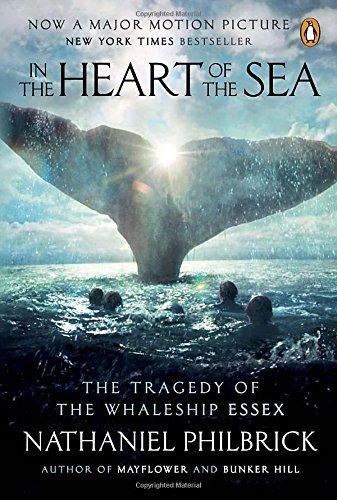Nathaniel Philbrick/In the Heart of the Sea@ The Tragedy of the Whaleship Essex